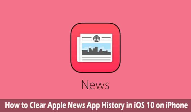 How To Clear Apple News App History In Ios 10 On Iphone Ipad